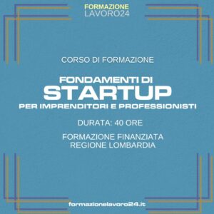 Fondamenti di StartUp per Imprenditori e Professionisti