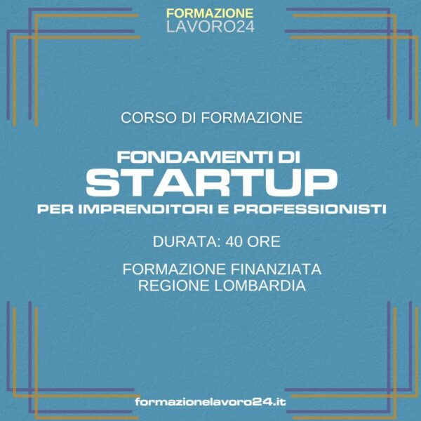 Fondamenti di StartUp per Imprenditori e Professionisti